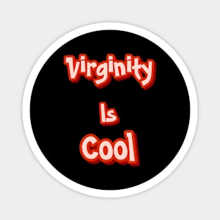 Virginity is Cool Magnet